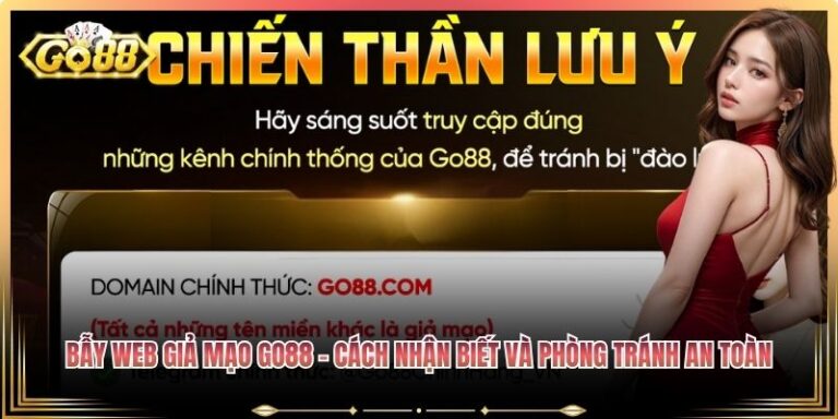 Bẫy Web Giả Mạo Go88