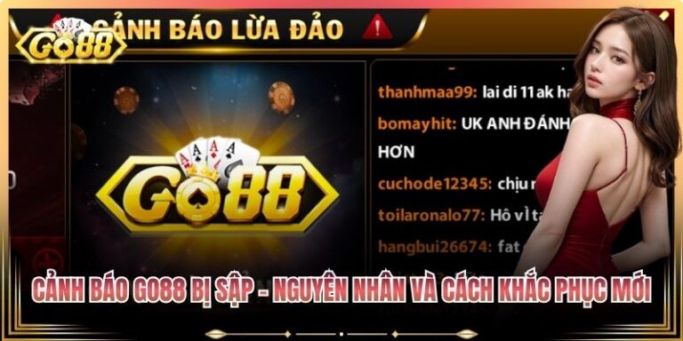 Cảnh Báo Go88 Bị Sập
