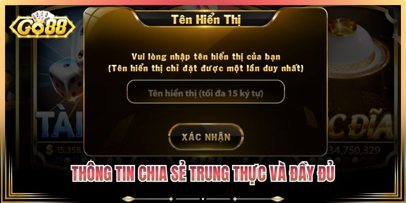 Thông tin chia sẻ trung thực và đầy đủ
