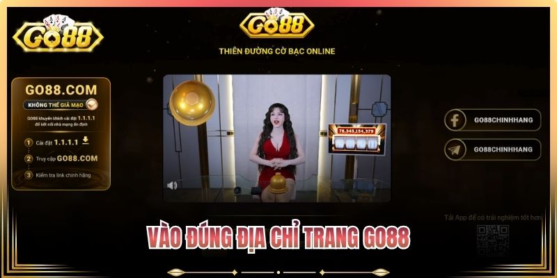 Vào đúng địa chỉ trang Go88
