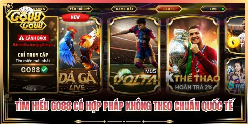 Tìm hiểu Go88 có hợp pháp không theo chuẩn quốc tế
