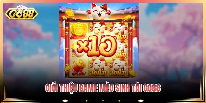 Giới thiệu game Mèo Sinh Tài Go88
