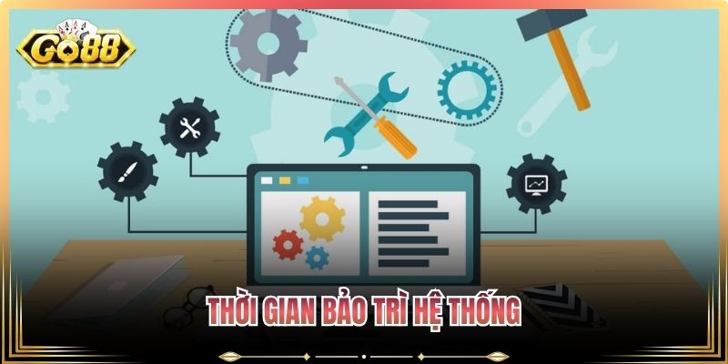 Thời gian bảo trì hệ thống