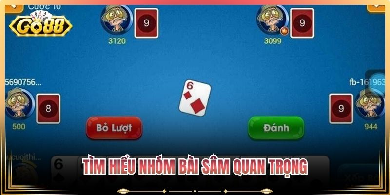 Sâm Go88 – Hướng Dẫn Luật Cơ Bản Và Kinh Nghiệm Thắng Lớn 1 Tìm hiểu nhóm bài Sâm quan trọng