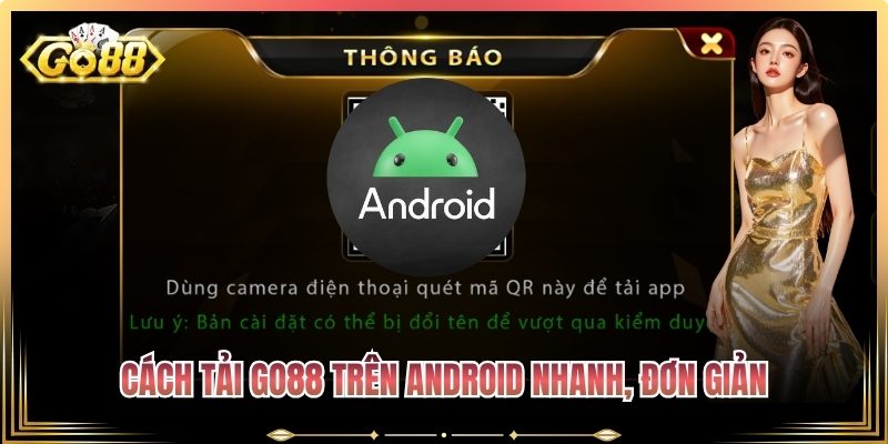 Cách tải Go88 trên Android nhanh, đơn giản