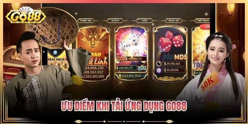 Ưu điểm khi tải ứng dụng Go88
