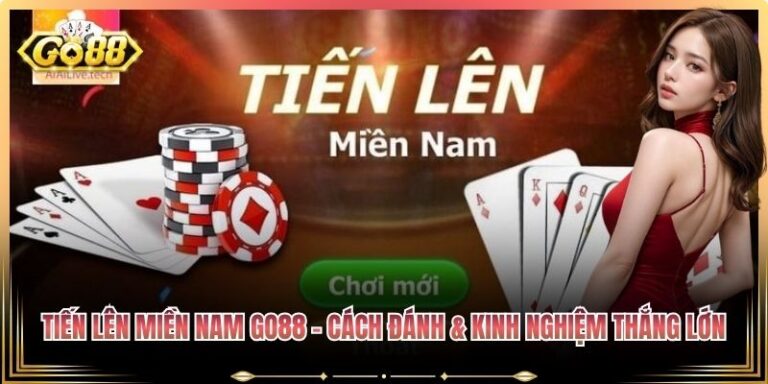Tiến Lên Miền Nam Go88