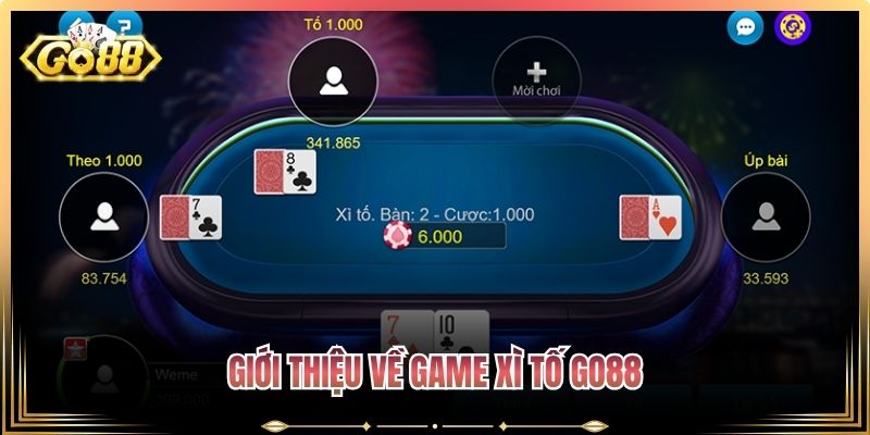 Giới thiệu về game Xì Tố Go88
